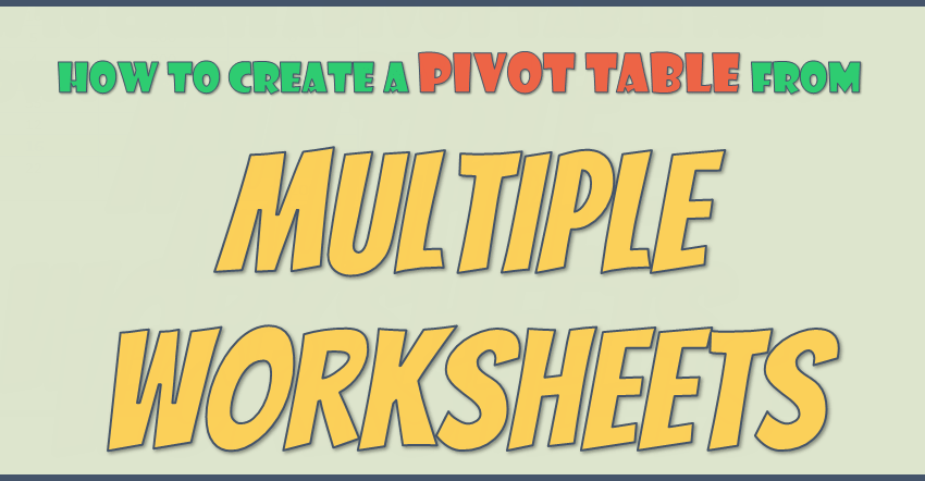 Cómo crear una tabla dinámica a partir de varias hojas de trabajo
