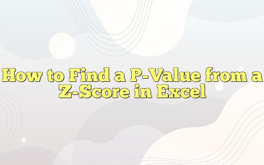 Cómo encontrar un valor P a partir de una puntuación Z en Excel
