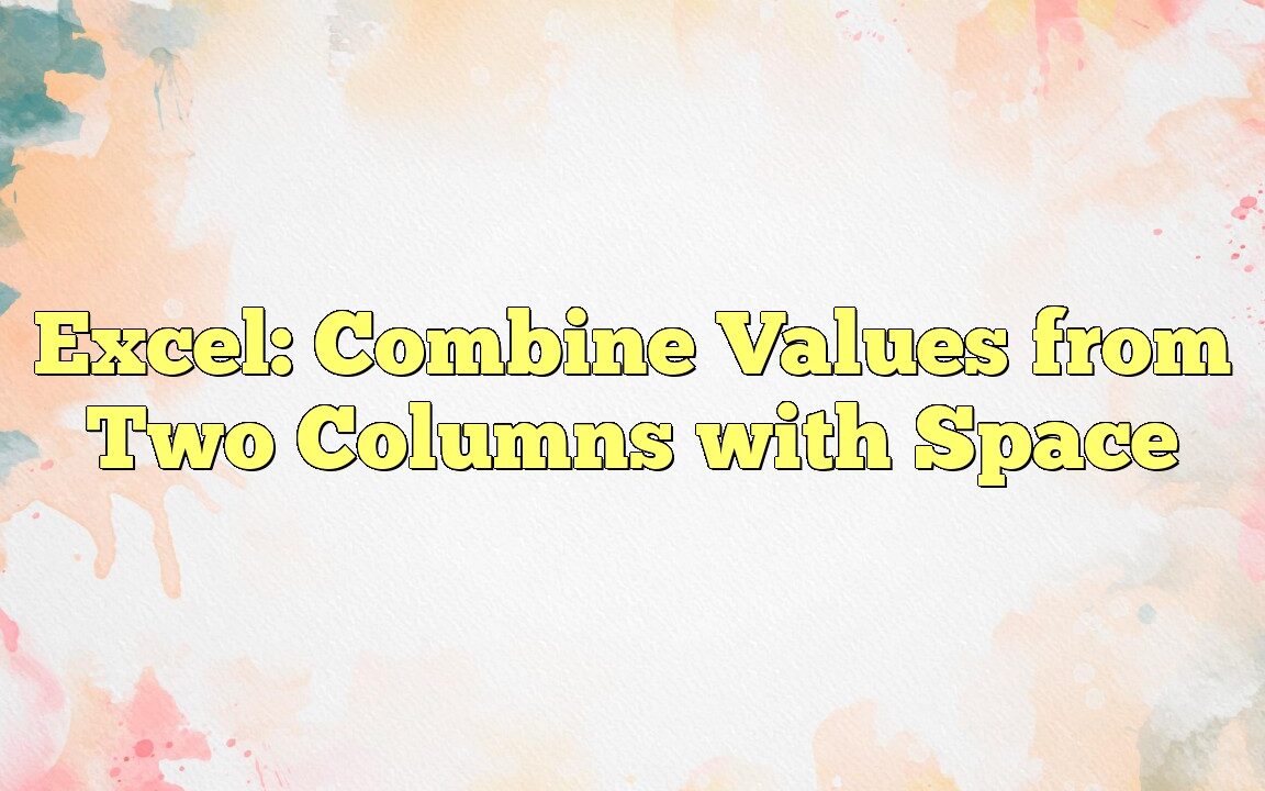 Excel: combine valores de dos columnas con espacio