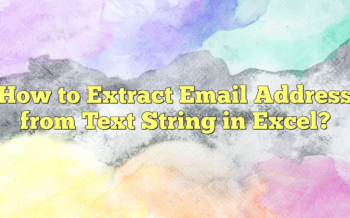 ¿Cómo extraer la dirección de correo electrónico de una cadena de texto en Excel?